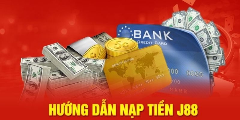 Lợi ích nên nạp tiền J88 