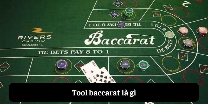 Khái niệm về tool baccarat